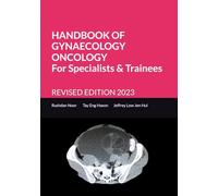 HANDBOOK OF GYNAECOLOGY ONCOLOGY FOR SPECIALISTS AND TRAINEES: REVISED EDITION 2023