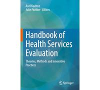 Handbook of Health Services Evaluation: Theories, Methods and Innovative Practices