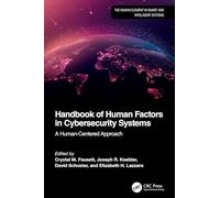Handbook of Human Factors in Cybersecurity Systems: A Human-Centered Approach