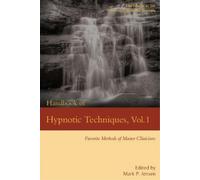 Handbook of Hypnotic Techniques, Vol. 1 (Tascabile) Voices of Experience