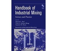 Handbook of Industrial Mixing: Science and Practice