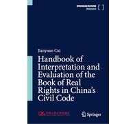 Handbook of Interpretation and Evaluation of the Book of Real Rights in China’s Civil Code
