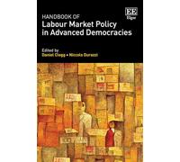 Handbook of Labour Market Policy in Advanced Democracies