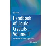 Handbook of Liquid Crystals: Advanced Aspects and Applications (II)