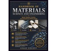 HandBook Of Materials Science and Engineering: Metal, Polymers, Ceramics, and Composites for Modern Design