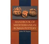 John W. Hayes Handbook of Mediterranean Roman Pottery (Copertina rigida)