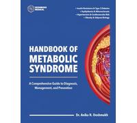 Handbook of Metabolic Syndrome: A Comprehensive Guide to Diagnosis, Management, and Prevention.