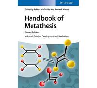 Handbook of Metathesis, Volume 1: Catalyst Development and Mechanism (2015-04-20)