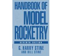 Handbook of Model Rocketry, 7th Edition by Stine, G. Harry