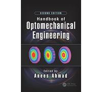 Handbook of Optomechanical Engineering