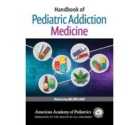 Handbook of Pediatric Addiction Medicine