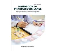 Handbook of Pharmacovigilance: Principles, Practice and Global Drug Safety