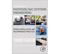 Handbook of Photovoltaic Systems Engineering: Design, Installation, and Recommended Practices