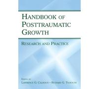 The Handbook of Posttraumatic Growth: Research and Practice