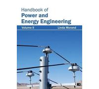 Handbook of Power and Energy Engineering: Volume II (Copertina rigida)