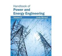 Handbook of Power and Energy Engineering: Volume IV (Copertina rigida)