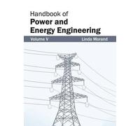 Handbook of Power and Energy Engineering: Volume V (Copertina rigida)
