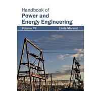 Handbook of Power and Energy Engineering: Volume VII (Copertina rigida)