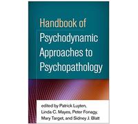 [(Handbook of Psychodynamic Approaches to Psychopathology)] [Edited by Patrick Luyten ] published on (September, 2015)
