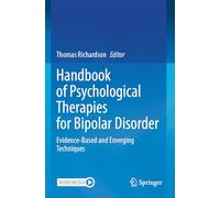 Handbook of Psychological Therapies for Bipolar Disorder: Evidence-Based and Emerging Techniques
