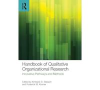 Handbook of Qualitative Organizational Research: Innovative Pathways and Methods