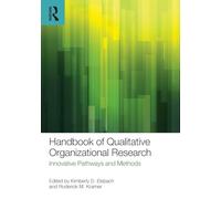 Handbook of Qualitative Organizational Research: Innovative Pathways and Methods