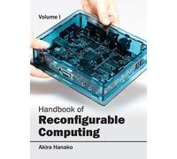 Handbook of Reconfigurable Computing: Volume I (Copertina rigida)