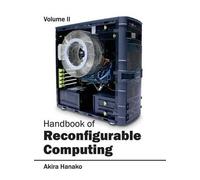 Handbook of Reconfigurable Computing: Volume II (Copertina rigida)