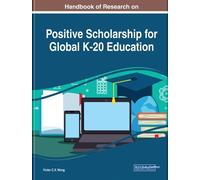 Handbook of Research on Positive Scholarship for Global K-20 (Copertina rigida)
