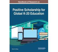 Handbook of Research on Positive Scholarship for Global K-20 (Copertina rigida)