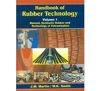 Handbook of Rubber Technology: Natural, Synthetic Rubber and Technology of Vulcanisation Vol. I (HB): 0