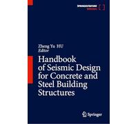 Handbook of Seismic Design for Concrete and Steel Building Structures