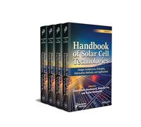 Handbook of Solar Cell Technologies: Design Architecture, Principles, Fabrication Methods and Applications