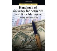 Handbook of Solvency for Actuaries and Risk Managers: Theory and Practice (Chapman & Hall/CRC Finance) by Arne Sandstr?m (2010-11-19)