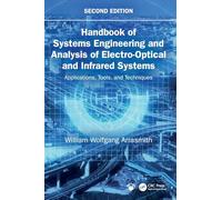 Handbook of Systems Engineering and Analysis of Electro-Optical and Infrared Systems: Applications, Tools, and Techniques