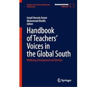 Handbook of Teachers’ Voices in the Global South: Wellbeing, Development and Identity