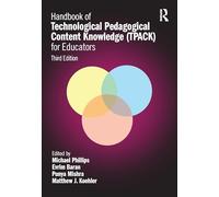 Handbook of Technological Pedagogical Content Knowledge (TPACK) for Educators