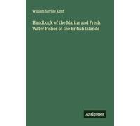 Handbook of the Marine and Fresh Water Fishes of the British Islands