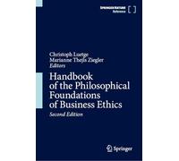 Handbook of the Philosophical Foundations of Business Ethics