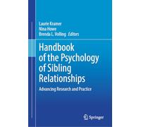 Handbook of the Psychology of Sibling Relationships: Advancing Research and Practice