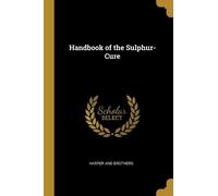 Handbook of the Sulphur-Cure (Tascabile)