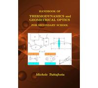 Handbook of Thermodynamics and Geometrical Optics for secondary school: with mathematical and computer tools