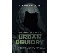 Handbook of Urban Druidry, The: Modern Druidry for All