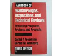 Handbook of Walkthroughs, Inspections, and Technical Reviews: Evaluating Programs, Projects, and Products