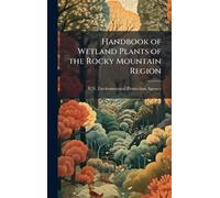 Handbook of Wetland Plants of the Rocky Mountain Region