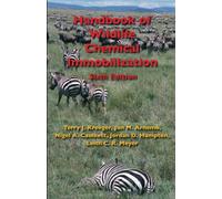 Handbook of Wildlife Chemical Immobilization, 6th Edition
