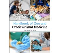 HANDBOOK OF ZOO AND EXOTIC ANIMAL MEDICINE: A Clinical Guide for Veterinary Professionals