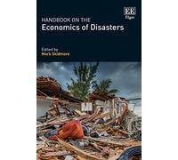 Handbook on the Economics of Disasters
