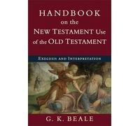 Handbook on the New Testament Use of the Old Testament: Exegesis And Interpretation [Lingua inglese]