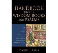 Daniel J. Estes Handbook on the Wisdom Books and Psalms (Tascabile)